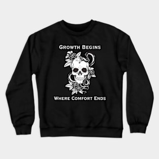 Growth Begins Where Comfort Ends Crewneck Sweatshirt